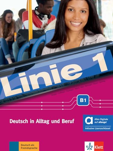 Linie 1 B1 - Hybride Ausgabe allango: Deutsch in Alltag und Beruf. Kurs- und Übungsbuch mit Audios und Videos inklusive Lizenzschlüssel allango (24 Monate) (Linie 1: Deutsch in Alltag und Beruf) von Klett Sprachen GmbH