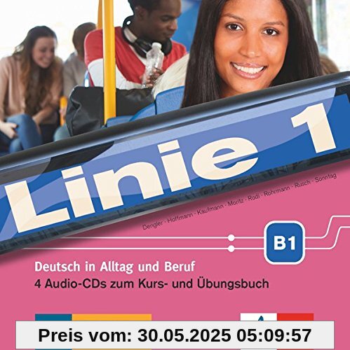 Linie 1 B1: Deutsch in Alltag und Beruf. 4 Audio-CDs zum Kurs- und Übungsbuch (Linie 1 / Deutsch in Alltag und Beruf)