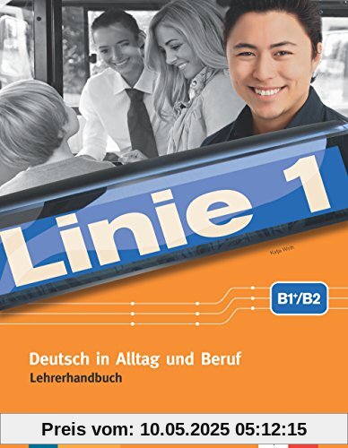 Linie 1 B2: Deutsch in Alltag und Beruf. Lehrerhandbuch mit 4 Audio-CDs und DVD-Video mit Videotrainer