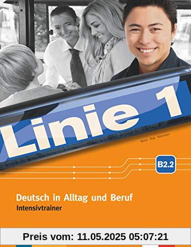 Linie 1 B2.2: Deutsch in Alltag und Beruf. Intensivtrainer Teil 2