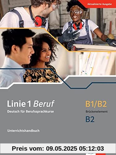 Linie 1 Beruf B1/B2 Brückenelement B2: Deutsch für Berufssprachkurse. Unterrichtshandbuch (Linie 1 Beruf: Deutsch für Berufssprachkurse)