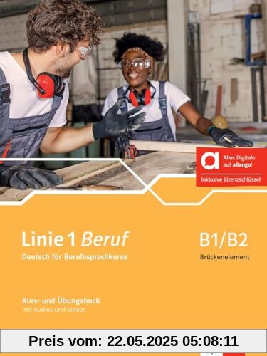 Linie 1 Beruf B1/B2 Brückenelement - Hybride Ausgabe allango: Deutsch für Berufssprachkurse. Kurs- und Übungsbuch mit Audios und Videos inklusive ... 1 Beruf: Deutsch für Berufssprachkurse)