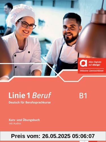 Linie 1 Beruf B1 - Hybride Ausgabe allango: Deutsch für Berufssprachkurse. Kurs- und Übungsbuch mit Audios inklusive Lizenzschlüssel allango (24 Monate) (Linie 1 Beruf: Deutsch für Berufssprachkurse)