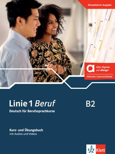 Linie 1 Beruf B2 - Hybride Ausgabe allango: Deutsch für Berufssprachkurse. Kurs- und Übungsbuch mit Audios und Videos inklusive Lizenzschlüssel ... 1 Beruf: Deutsch für Berufssprachkurse) von Klett Sprachen GmbH