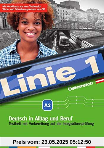 Linie 1 Österreich A2: Deutsch für Alltag und Beruf mit einem Anhang für Werte- und Orientierungskurse. Testheft mit Prüfungsvorbereitung und Audio-CD