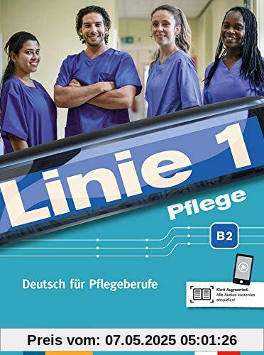 Linie 1 Pflege B2: Deutsch für Pflegeberufe. Kurs- und Übungsbuch mit Audios (Linie 1 / Deutsch in Alltag und Beruf)