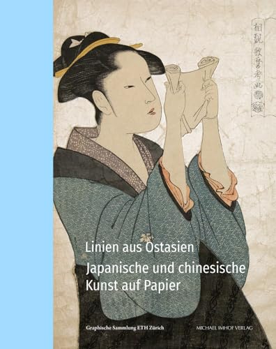 Linien aus Ostasien: Japanische und chinesische Kunst auf Papier von Imhof Verlag