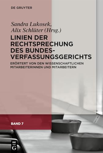 Linien der Rechtsprechung des Bundesverfassungsgerichts: erörtert von den wissenschaftlichen Mitarbeiterinnen und Mitarbeitern von De Gruyter