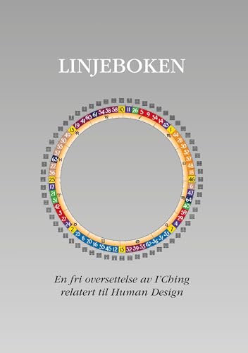 Linjeboken: En fri oversettelse av I'Ching relatert til Human Design von Licentia Forlag