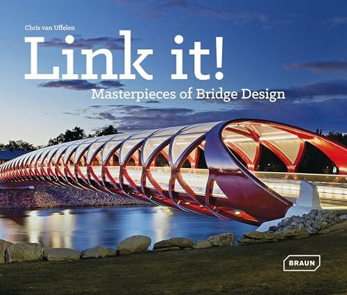 Link it!: Masterpieces of Bridge Design Link it!: Masterpieces of Bridge Design