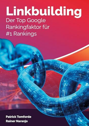 Linkbuilding: Der Top Google Rankingfaktor für 1 Rankings Linkbuilding: Der Top Google Rankingfaktor für 1 Rankings