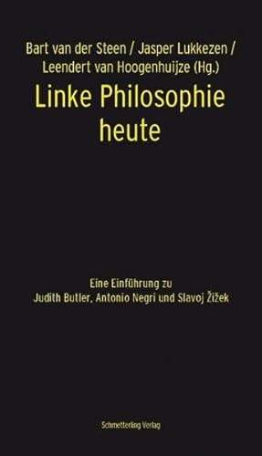 Linke Philosophie heute: Eine Einführung zu Judith Butler, Antonio Negri und Slavoj Zizek von Schmetterling Verlag