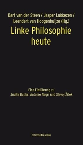 Linke Philosophie heute: Eine Einführung zu Judith Butler, Antonio Negri und Slavoj Zizek von Schmetterling Verlag