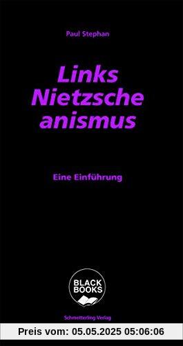 Links-Nietzscheanismus: Band 1. Nietzsche selbst (Black books)