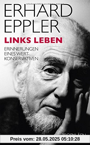 Links leben: Erinnerungen eines Wertkonservativen