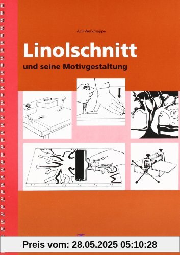 Linolschnitt und seine Motivgestaltung: ALS-Schüler-Werk- und Arbeitsmappe mit Vervielfältigungserlaubnis