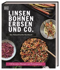 Linsen, Bohnen, Erbsen und Co.: Das Hülsenfrüchte-Kochbuch von Dorling Kindersley