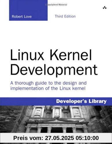 Linux Kernel Development: A thorough guide to the design and implementation of the Linux kernel (Developer's Library)