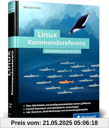 Linux Kommandoreferenz: Über 500 Shell-Befehle von A bis Z. Inkl. Spezial-Kommandos zum AWS, nft, acme.sh, WSL und mehr – Auflage 2024 Linux Kommandoreferenz: Über 500 Shell-Befehle von A bis Z. Inkl. Spezial-Kommandos zum AWS, nft, acme.sh, WSL und mehr – Auflage 2024