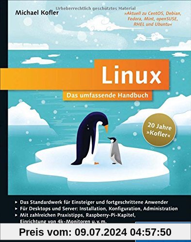 Linux: Das umfassende Handbuch. 20 Jahre »Kofler«  Das Standardwerk für Einsteiger und fortgeschrittene Anwender. Über 1.400 Seiten Linux-Wissen pur