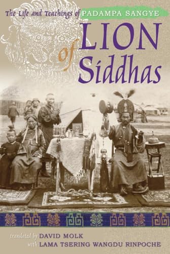 Lion of Siddhas: The Life and Teachings of Padampa Sangye