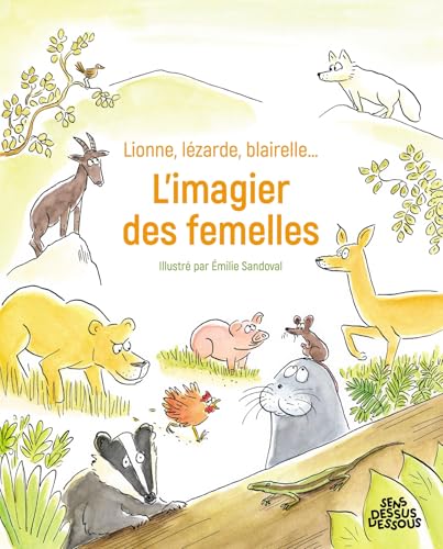 Lionne, lézarde, blairelle - L' imagier des femelles von DESSUS DESSOUS