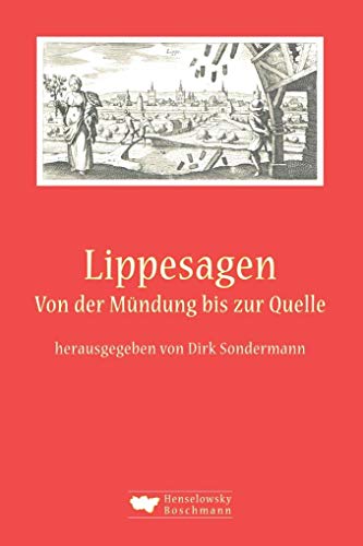 Lippesagen: Von der Mündung bis zur Quelle