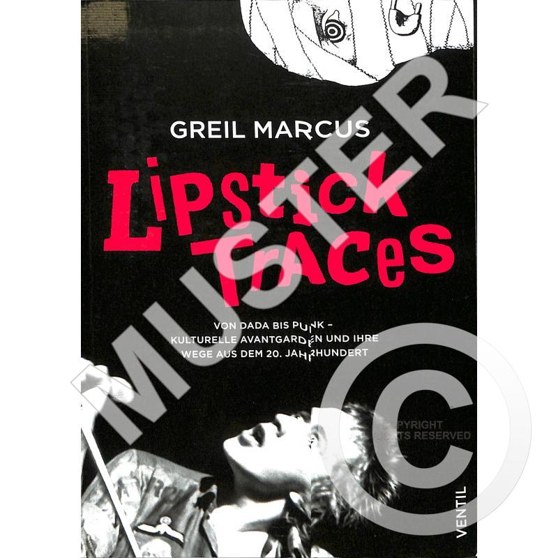 Lipstick Traces - Von Dada bis Punk Lipstick Traces - Von Dada bis Punk
