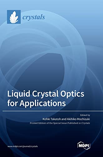 Liquid Crystal Optics for Applications von MDPI AG