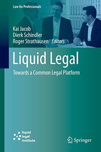 Liquid Legal: Towards a Common Legal Platform (Law for Professionals) von Springer