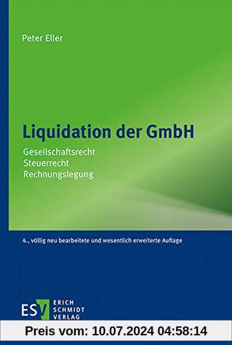 Liquidation der GmbH: Gesellschaftsrecht – Steuerrecht – Rechnungslegung