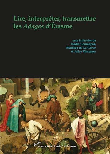 Lire, interpréter, transmettre les Adages d'Érasme von PARIS OUEST