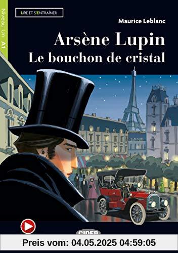 Lire et s'entrainer: Arsene Lupin. Le bouchon de cristal + online audio + Ap Lire et s'entrainer: Arsene Lupin. Le bouchon de cristal + online audio + Ap
