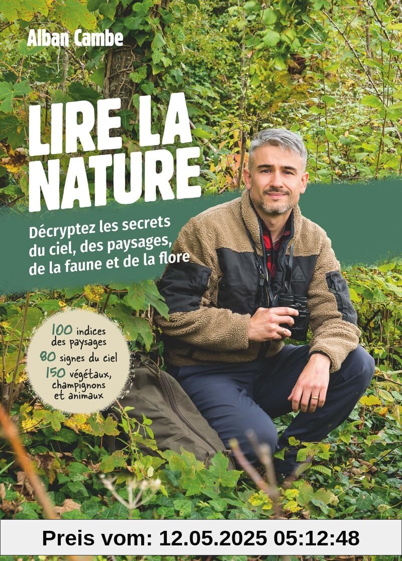 Lire la nature: Décrypter les secrets du ciel, des paysages, de la faune et de la flore