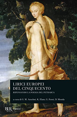 Lirici europei del Cinquecento. Ripensando la poesia del Petrarca (BUR Classici) von Rizzoli