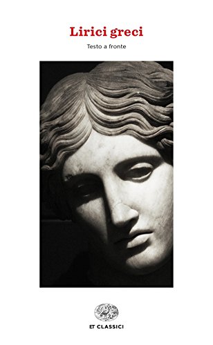 Lirici greci. Testo greco a fronte (Einaudi tascabili. Classici) von Einaudi
