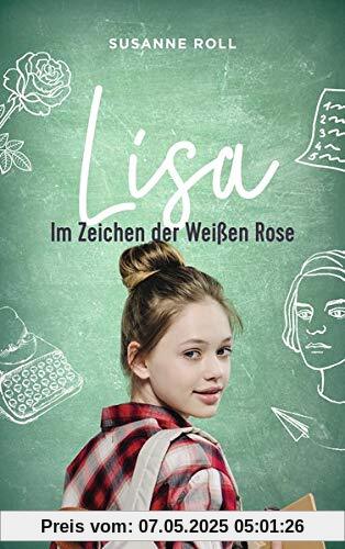Lisa - im Zeichen der Weißen Rose
