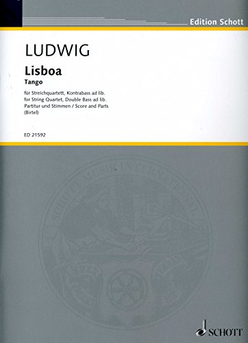 Lisboa: Tango. Streichquartett (Kontrabass ad libitum). Partitur und Stimmen. (Edition Schott)