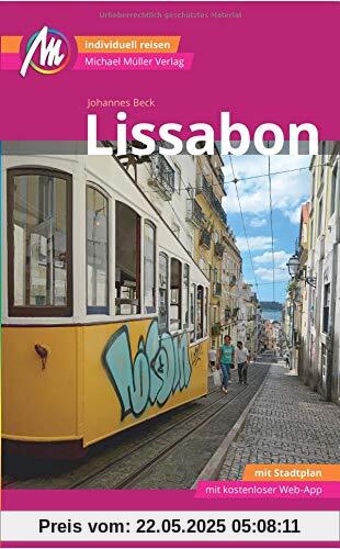 Lissabon MM-City Reiseführer Michael Müller Verlag: Individuell reisen mit vielen praktischen Tipps und Web-App mmtravel.com
