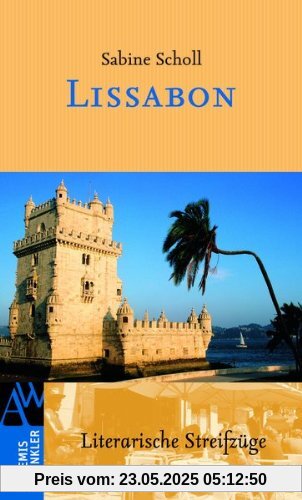 Lissabon: Literarische Streifzüge