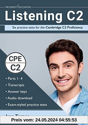 Listening C2: Six practice tests for the Cambridge C2 Proficiency: Answers and audio included