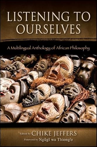 Listening to Ourselves: A Multilingual Anthology of African Philosophy (Suny Series in Living Indigenous Philosophies) von State University of New York Press