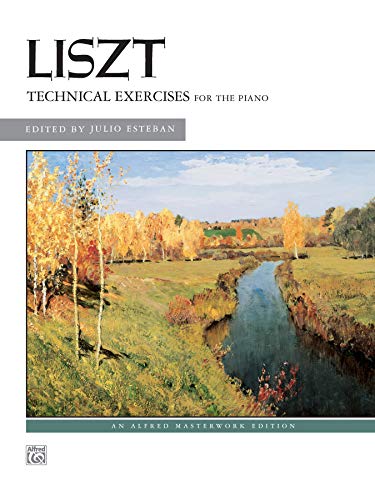 Technical Exercises for the Piano: Liszt: Alfred Masterwork Edition