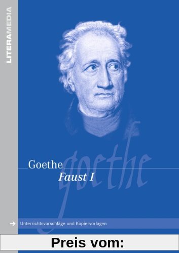 LiteraMedia: Faust - Eine Tragödie (Faust I): Handreichungen für den Unterricht. Unterrichtsvorschläge und Kopiervorlagen