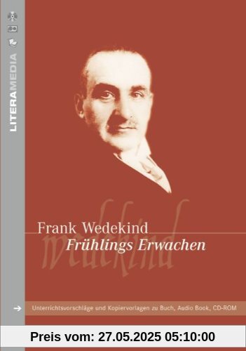 LiteraMedia: Frühlings Erwachen: Handreichungen für den Unterricht. Unterrichtsvorschläge und Kopiervorlagen LiteraMedia: Frühlings Erwachen: Handreichungen für den Unterricht. Unterrichtsvorschläge und Kopiervorlagen