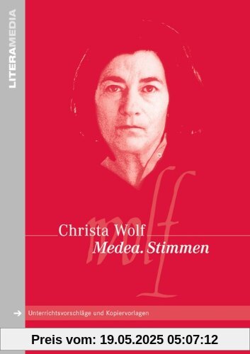 LiteraMedia: Medea. Stimmen: Handreichungen für den Unterricht. Unterrichtsvorschläge und Kopiervorlagen LiteraMedia: Medea. Stimmen: Handreichungen für den Unterricht. Unterrichtsvorschläge und Kopiervorlagen