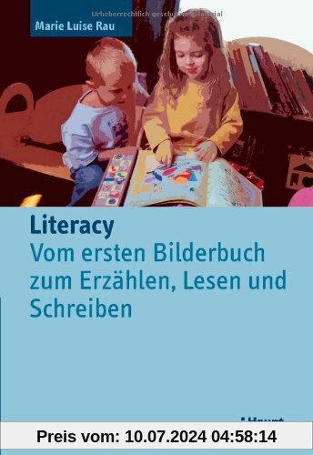 Literacy: Vom ersten Bilderbuch zum Erzählen, Lesen und Schreiben