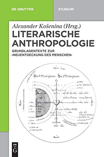 Literarische Anthropologie: Grundlagentexte zur 'Neuentdeckung des Menschen' (De Gruyter Studium) von de Gruyter