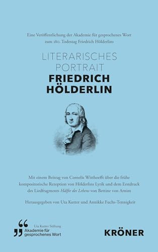 Literarisches Portrait Friedrich Hölderlin: Mit einem Beitrag von Cornelis Witthoefft über die frühe kompositorische Rezeption von Hölderlins Lyrik ... von Arnim (Akademie für gesprochenes Wort)