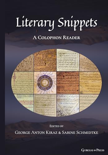 Literary Snippets: A Colophon Reader: Volume 2 von Gorgias Press LLC